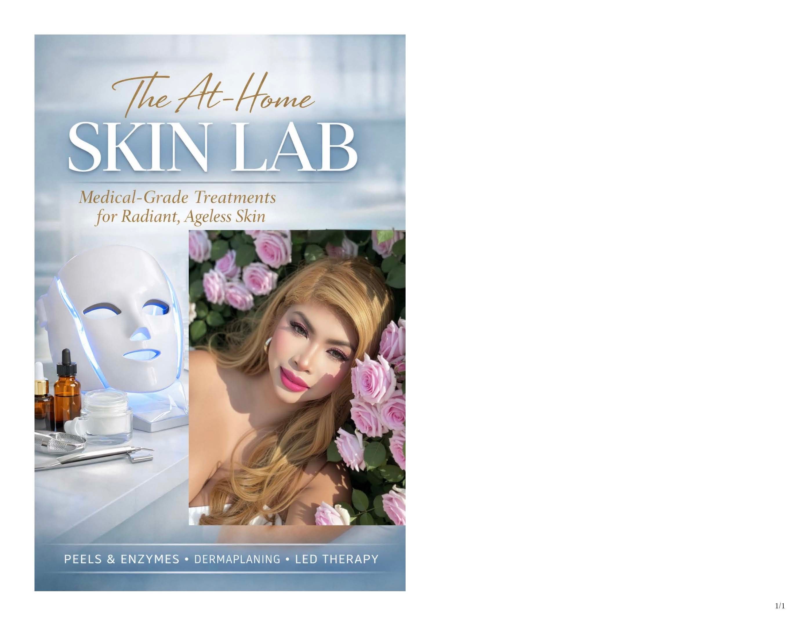 The At-Home Skin Lab: Medical Grade Treatments for Radiant, Ageless Skin